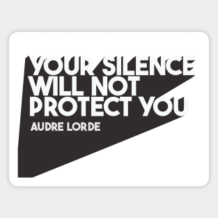 Your Silence Will Not Protect You Magnet